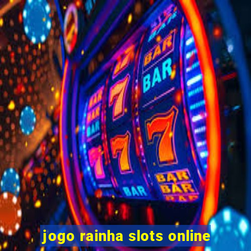 jogo rainha slots online